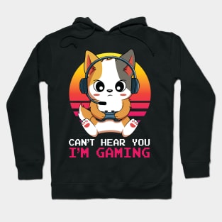 Kawaii Cat Can't Hear You I'm Gaming Hoodie